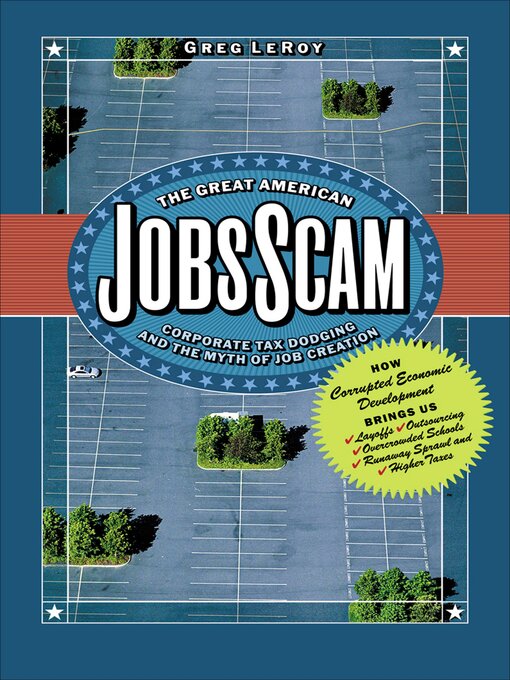 Title details for The Great American Jobs Scam by Greg LeRoy - Available
